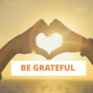 BE grateful!